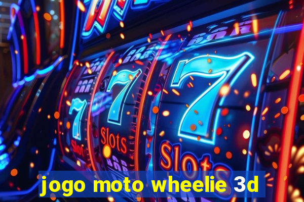 jogo moto wheelie 3d